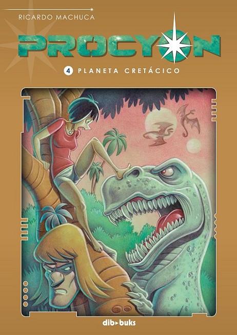 PROCYON 04 : PLANETA CRETÁCICO | 9788416507443 | MACHUCA, RICARDO