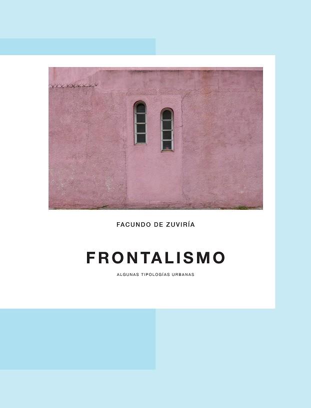 FRONTALISMO | 9788417047801 | DE ZUVIRÍA, FACUNDO