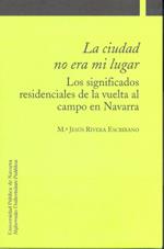 CIUDAD NO ERA MI LUGAR, LA | 9788497691901 | RIVERA ESCRIBANO, MARÍA JESÚS