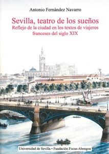 SEVILLA, TEATRO DE LOS SUEÑOS | 9788447213054 | FERNÁNDEZ NAVARRO, ANTONIO