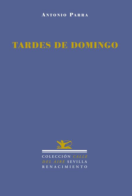 TARDES DE DOMINGO | 9788484721970 | PARRA, ANTONIO