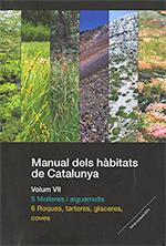 MANUAL DELS HÀBITATS DE CATALUNYA. VOLUM VII. 5 MOLLERES I AIGUAMOLLS. 6 ROQUES, TARTERES, GLACERES, COVES | 9788439393818