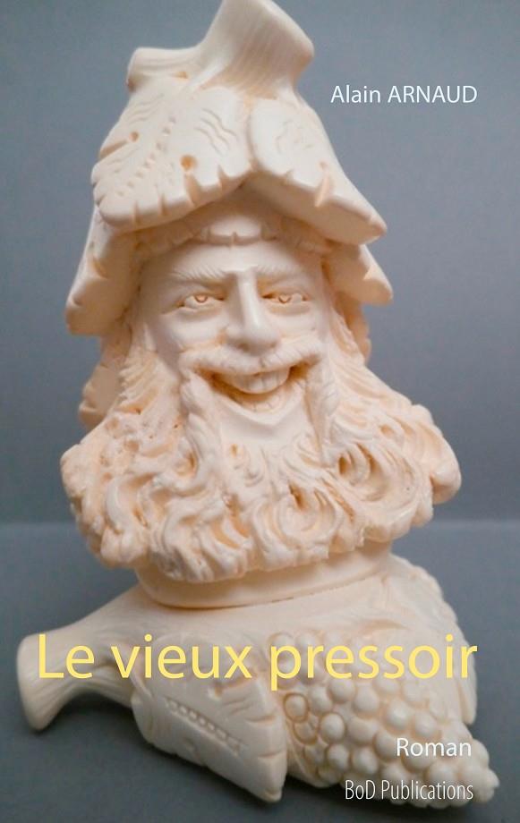 LE VIEUX PRESSOIR | 9782322035243 | ARNAUD, ALAIN