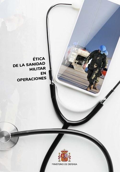 ÉTICA DE LA SANIDAD MILITAR EN OPERACIONES | 9788490917091 | CCDC