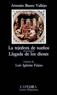TEJEDORA DE SUEÑOS LLEGADA DE LOS DIOSES | 9788437600710 | BUERO VALLEJO, ANTONIO
