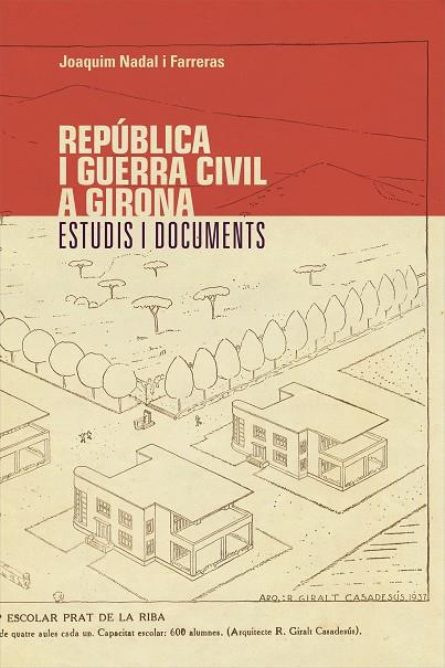 REPÚBLICA I GUERRA CIVIL A GIRONA | 9788499844442 | NADAL, JOAQUIM