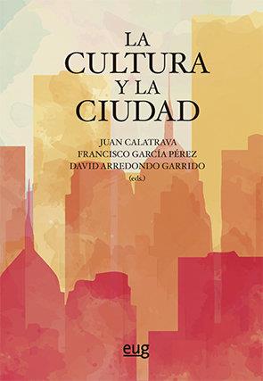 CULTURA Y LA CIUDAD, LA | 9788433859396 | VARIOS AUTORES