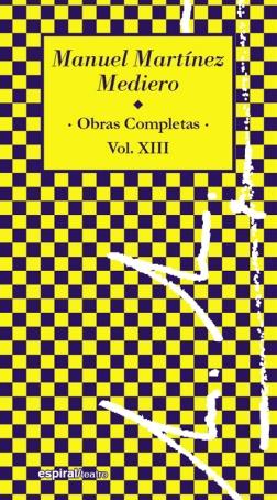 OBRAS COMPLETAS MANUEL MARTÍNEZ MEDIERO, VOL. XIII | 9788424511524 | MARTÍNEZ MEDIERO, MANUEL