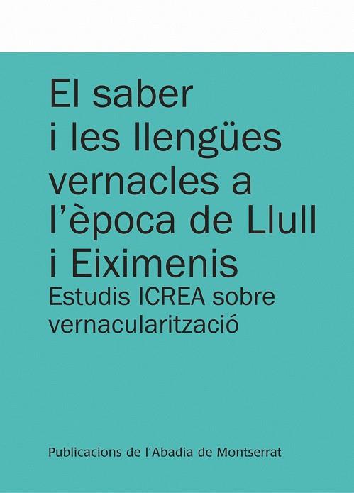 SABER I LES LLENGÜES VERNACLES A L'ÈPOCA DE LLULL I EIXIMENIS, EL | 9788498834307 | VARIOS AUTORES