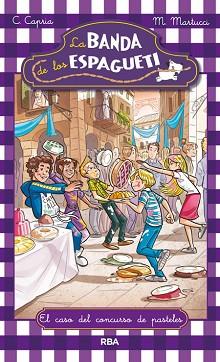 BANDA DE LOS ESPAGUETI 03, LA : EL CASO DEL CONCURSO DE PASTELES | 9788427206830 | CAPRIA, CAROLINA / MARTUCCI, MARIELLA