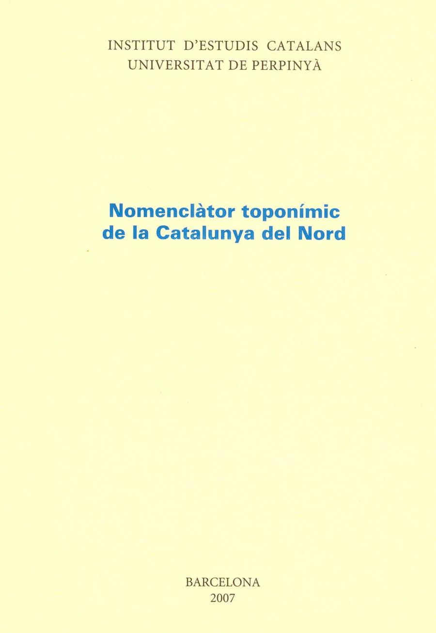 NOMENCLÀTOR TOPONÍMIC DE LA CATALUNYA DEL NORD | 9788472839205 | VARIOS AUTORES