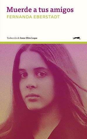 MUERDE A TUS AMIGOS | 9788412967616 | EBERSTADT, FERNANDA