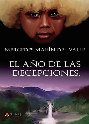AÑO DE LAS DECEPCIONES, EL | 9788413502403 | MARÍN DEL VALLE, MERCEDES