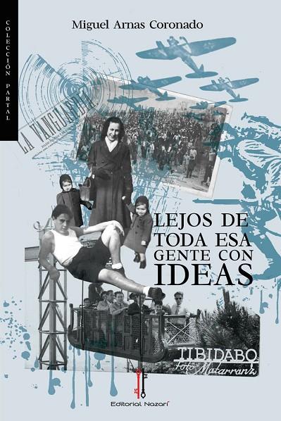 LEJOS DE TODA ESA GENTE CON IDEAS | 9788419427281 | ARNAS CORONADO, MIGUEL