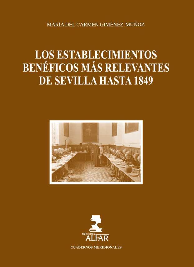 ESTABLECIMIENTOS BENÉFICOS MÁS RELEVANTES DE SEVILLA HASTA 1849, LOS | 9788478982752 | GIMÉNEZ MUÑOZ, MARÍA DE CARMEN