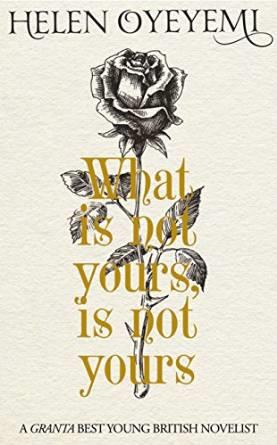 WHAT IS NOT YOURS IS NOT YOURS | 9781447299363 | OYEYEMI, HELEN