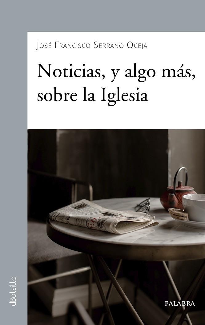 NOTICIAS Y ALGO MÁS SOBRE LA IGLESIA | 9788413680569 | SERRANO, JOSÉ F.