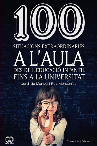 100 SITUACIONS EXTRAORDINÀRIES A L'AULA | 9788490342459 | DE MANUEL, JORDI / MONTSERRAT REVILLO, PAZ
