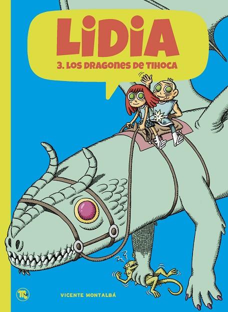 LIDIA 03 : LOS DRAGONES DE TIHOCA | 9788413714738 | MONTALBA, VICENTE