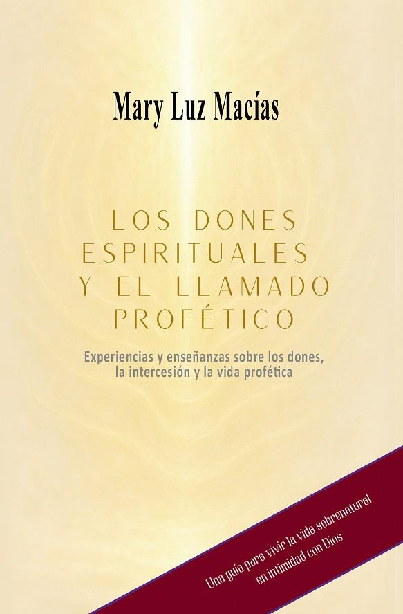 DONES ESPIRITUALES Y EL LLAMADO PROFETICO, LOS | 9791399164411 | MACIAS, MARY LUZ