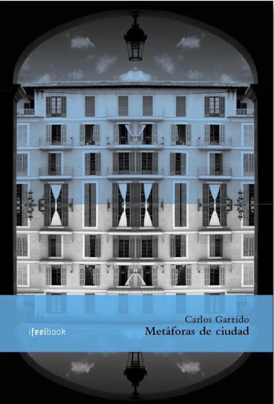 METÁFORAS DE CIUDAD | 9788494252631 | GARRIDO, CARLOS