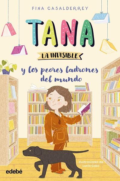 TANA LA INVISIBLE 02. LOS PEORES LADRONES DEL MUNDO | 9788468377193 | CASALDERREY, FINA