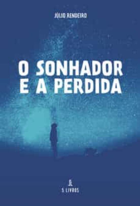 O SONHADOR E A PERDIDA | 9789897824852 | RENDEIRO, JÚLIO