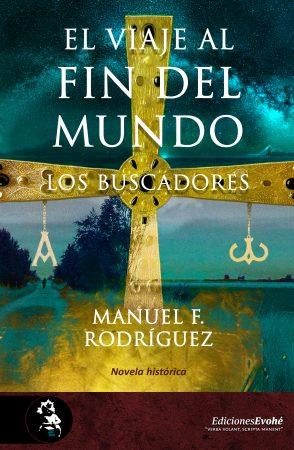 VIAJE AL FIN DEL MUNDO. LOS BUSCADORES | 9788412675436 | RODRIGUEZ, MANUEL F.