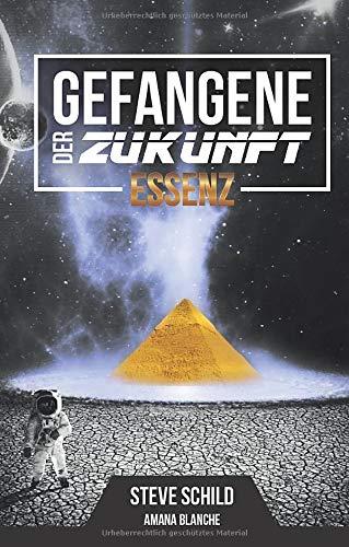 GEFANGENE DER ZUKUNFT | 9783744870115 | SCHILD, STEVE / BLANCHE, AMANA / DEXTER, JOE