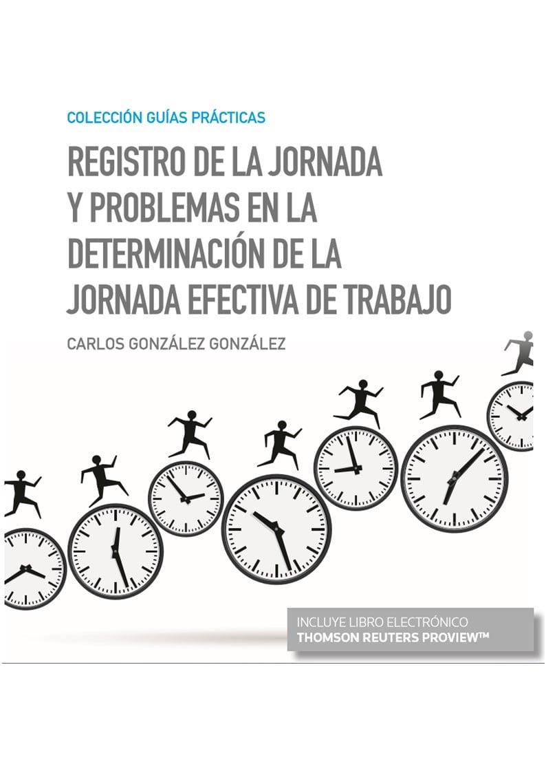 REGISTRO DE JORNADA Y PROBLEMAS DETERMINACION JORNADA EFECTIVA DE TRABAJO | 9788413080529 | GONZALEZ GONZALEZ, CARLOS