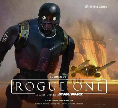 STAR WARS : EL ARTE DE ROGUE ONE | 9788416816149 | KUSHINS, JOSH