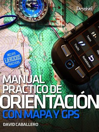 MANUAL PRACTICO DE ORIENTACION CON MAPA Y GPS | 9788498294354 | CABALLERO, DAVID