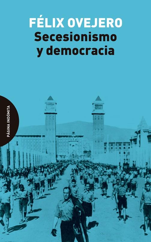 SECESIONISMO Y DEMOCRACIA | 9788412240467 | OVEJERO, FELIX