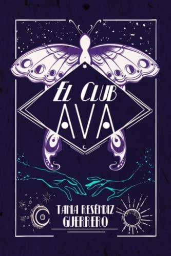 CLUB AVA, EL | 9798390886717 | RESÉNDIZ GUERRERO, TANIA