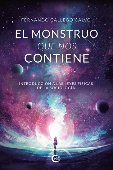 MONSTRUO QUE NOS CONTIENE, EL | 9788418722332 | GALLEGO CALVO, FERNANDO