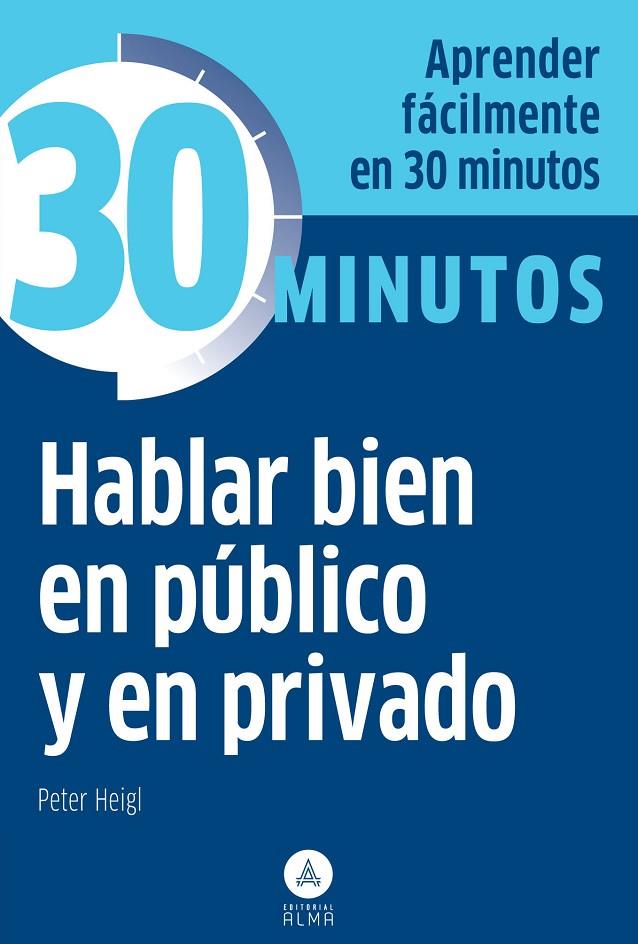 HABLAR BIEN EN PÚBLICO Y EN PRIVADO | 9788415618157 | HEIGL, PETER