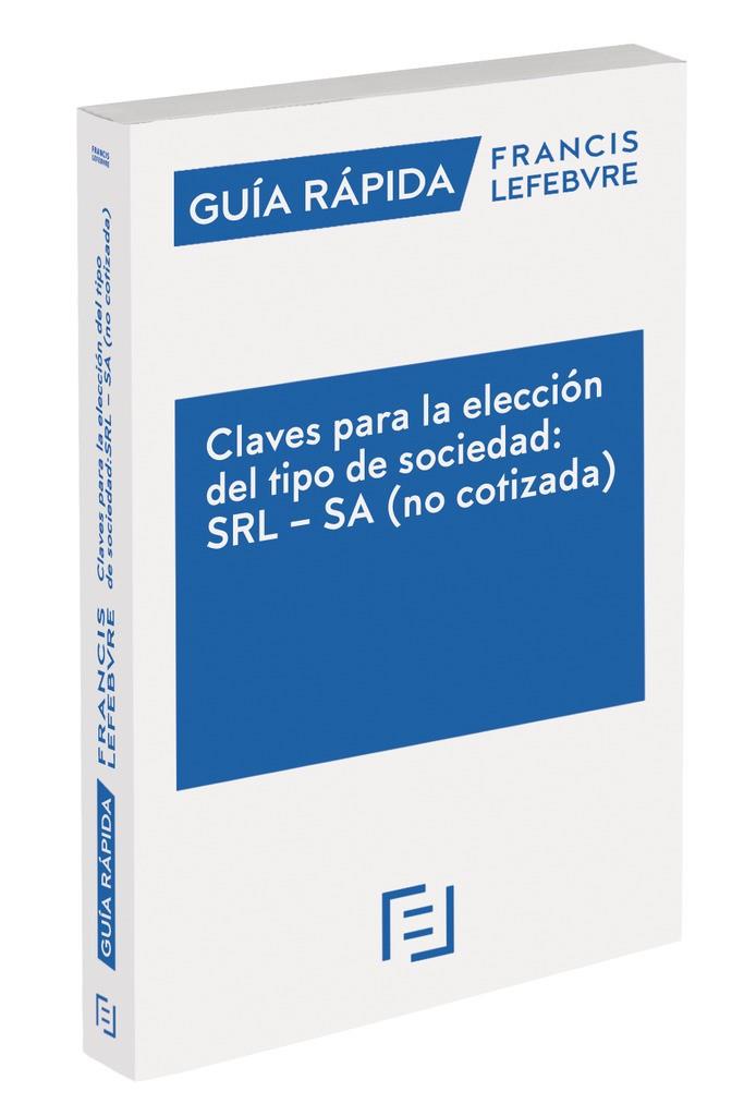 CLAVES PARA LA ELECCIÓN DEL TIPO DE SOCIEDAD SRL SA (NO COTIZADA) | 9788410431171