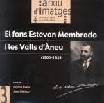 FONS ESTEVAN MEMBRADO I LES VALLS D'ÀNEU (1900-1935), EL | 9788487948183 | BLANCO, JOAN / JIMÉNEZ, ANTONI / RELLA, FERRAN