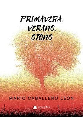 PRIMAVERA, VERANO, OTOÑO | 9791370167851 | CABALLERO LEÓN, MARIO