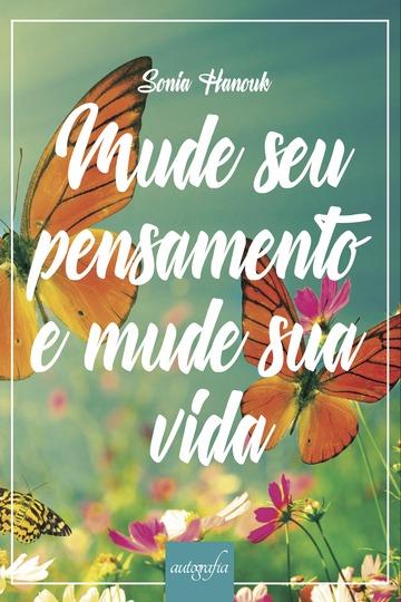 MUDE SEU PENSAMENTO E MUDE SUA VIDA | 9788551804247 | HANOUK, SONIA