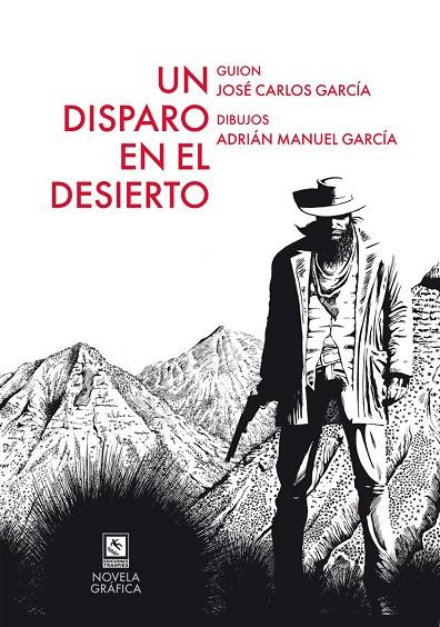DISPARO EN EL DESIERTO, UN | 9788494604454 | GARCIA, JOSE CARLOS