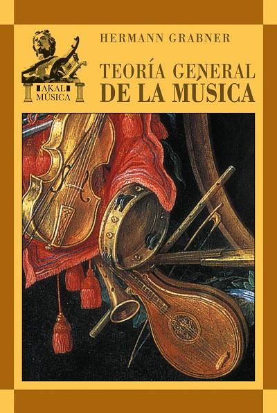 TEORIA GENERAL DE LA MUSICA | 9788446010913 | GRABNER, HERMANN