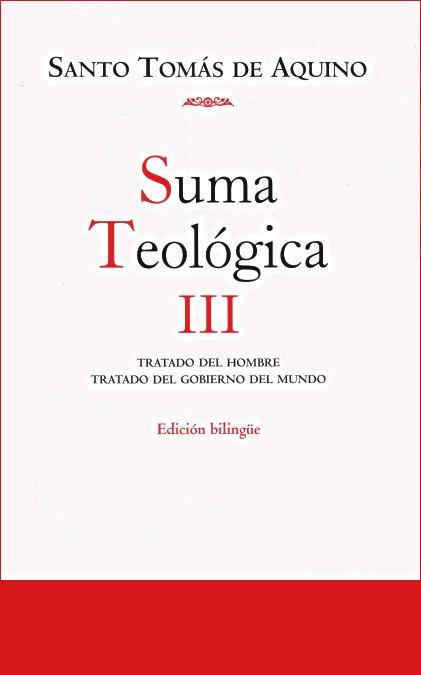 SUMA TEOLÓGICA III : TRATADO DEL HOMBRE, TRATADO  DEL GOBIERNO DEL MUNDO | 9788422015468 | SANTO TOMÁS DE AQUINO
