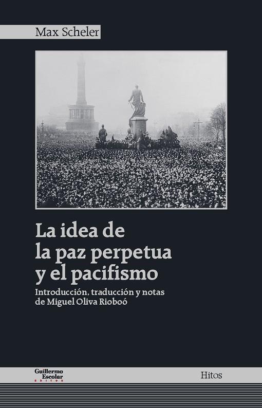 IDEA DE LA PAZ PERPETUA Y EL PACIFISMO, LA | 9788417134235 | SCHELER, MAX