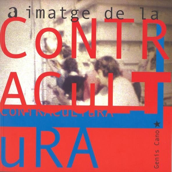 A IMATGE DE LA CONTRACULTURA | 9788447529070 | CANO SOLER, GENIS
