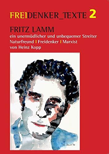FRITZ LAMM - EIN UNERMUDLICHER UND UNBEQUEMER STRE | 9783752847345 | KOPP, HEINZ