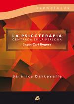 PSICOTERAPIA CENTRADA EN LA PERSONA, LA | 9788484453369 | DARTEVELLE, BÉRÉNICE