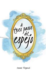 A TRES PASOS DEL ESPEJO | 9788418073274 | POLGACH, ISABEL