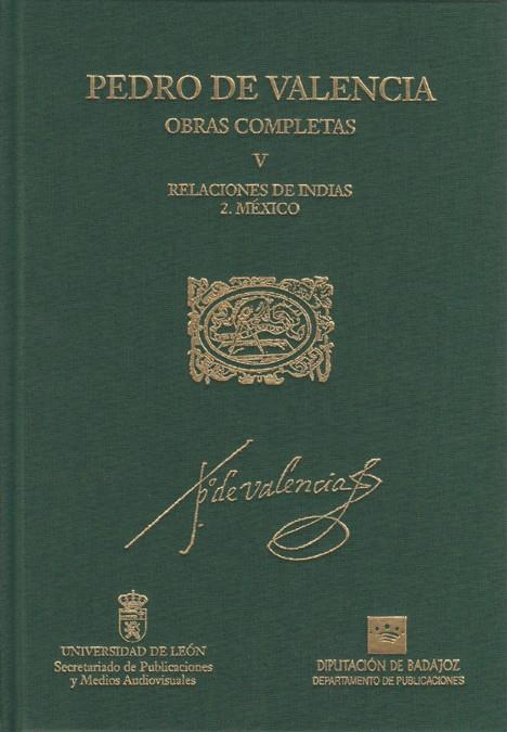 PEDRO DE VALENCIA. V/2 OBRAS COMPLETAS. RELACIONES DE INDIAS. MÉXICO | 9788477199588 | VALENCIA, PEDRO DE