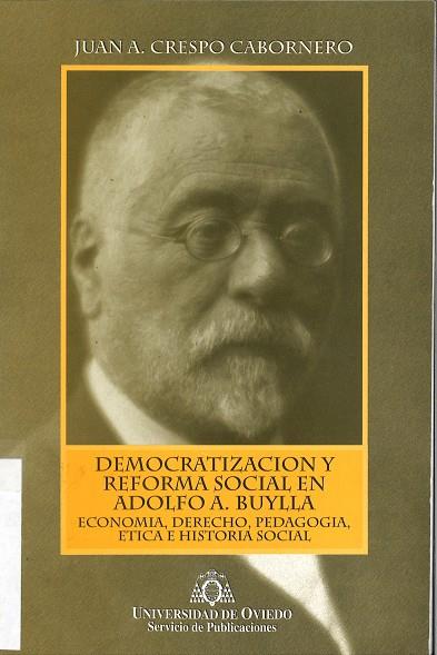 DEMOCRATIZACIÓN Y REFORMA SOCIAL EN ADOLFO A. BUYLLA. | 9788483170472 | CRESPO CABORNERO, JUAN A.